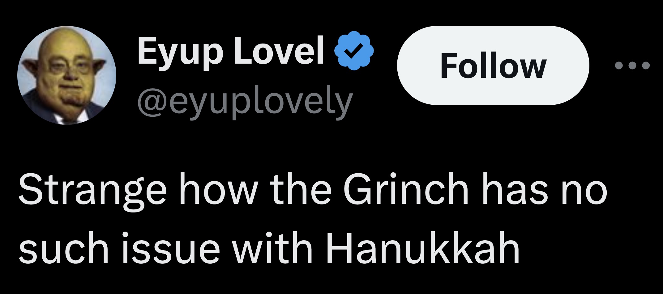 parallel - Eyup Lovel Strange how the Grinch has no such issue with Hanukkah